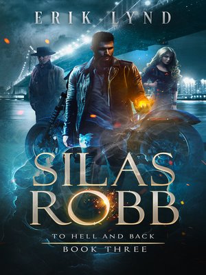 cover image of To Hell and Back: Silas Robb, Book 3
